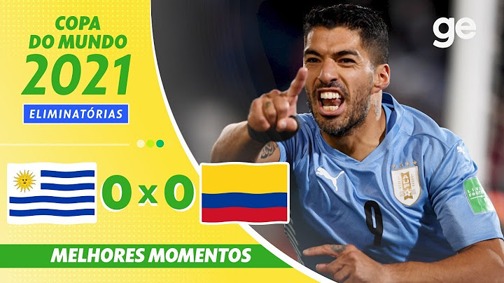 URUGUAI 0 X 0 COLÔMBIA | MELHORES MOMENTOS | ELIMINATÓRIAS DA COPA AMÉRICA DO SUL 2021 | ge.globo