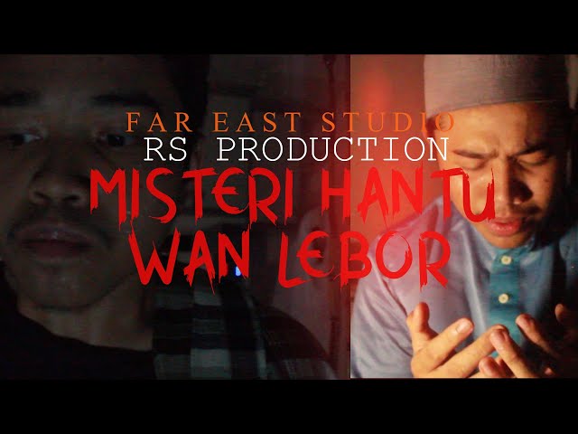 RS GLOBAL PRODUCTION | MISTERI HANTU WAN LEBOR | VIDEO PENDEK - FAR EAST STUDIO #Rasidsantan class=