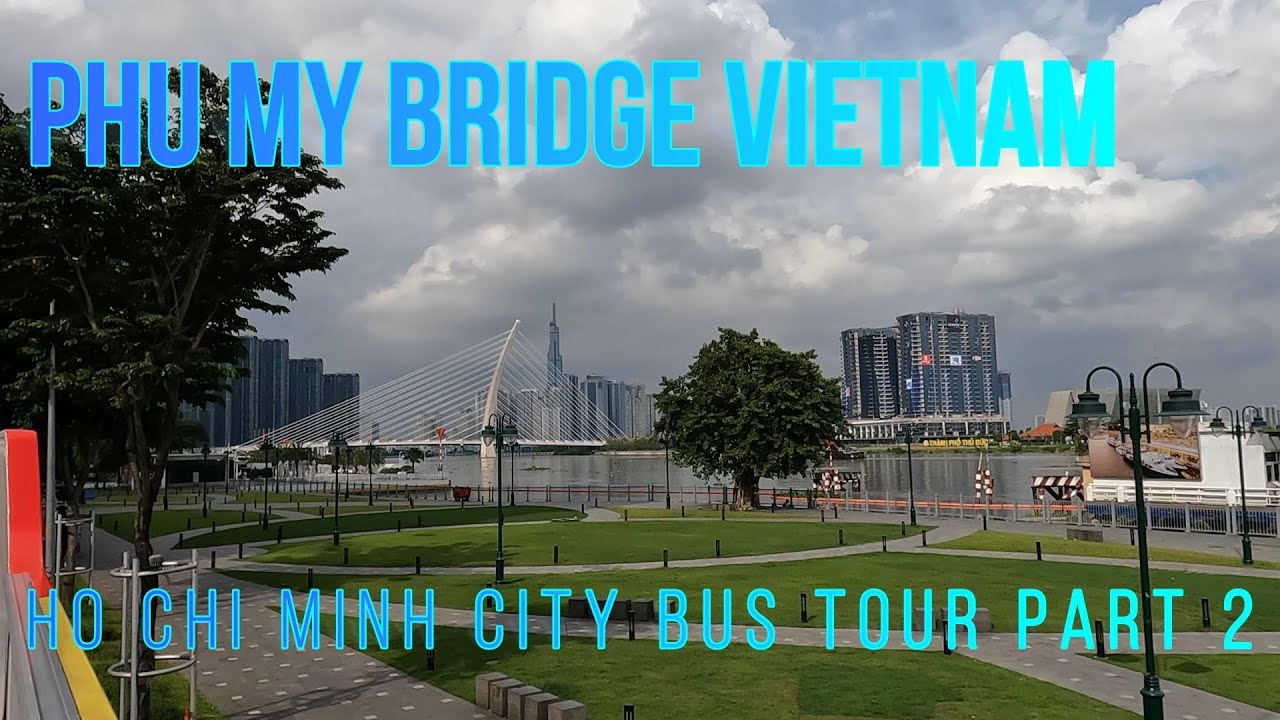 EXPLORE HO CHI MINH CITY VIETNAM, BY CITY TOUR BUS - YouTube
