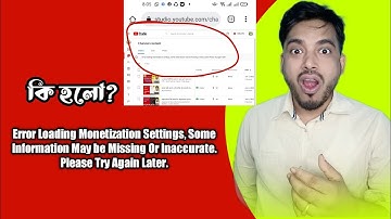 Error Loading Monetization Settings, Some Information May be Missing Or Inaccurate.
