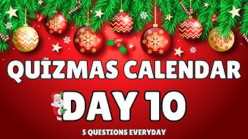 Quizmas Calendar Day 10 - Daily Quiz and Trivia Questions in the lead up to Christmas