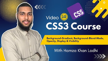 CSS3 Tutorials in Hindi / Urdu | CSS Gradient, Blend Mode, Opacity, Display & Visibility (Video 10)
