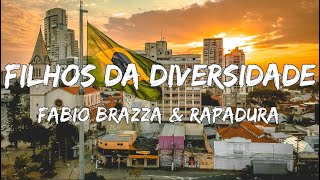 Fabio Brazza e Rapadura - Filhos da Diversidade (Letra / Lyric Video)