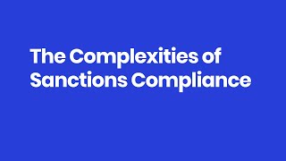 The Complexities of Sanctions Compliance