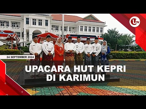 AUNUR RAFIQ PIMPINAN UPACARA HUT KE-22 KEPRI DI KARIMUN | U-NEWS