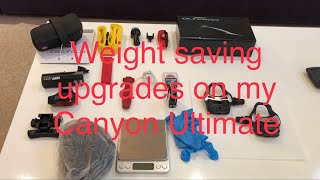 Weight saving upgrades for my Canyon Ultimate