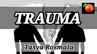 Tasya Rosmala ~ TRAUMA || OM ADELLA (lirik lagu/cover)