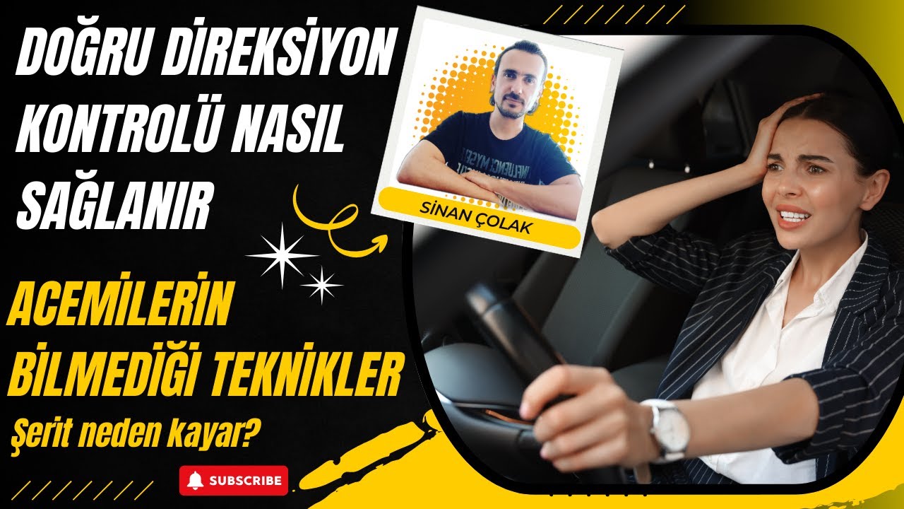 DİREKSİYON TUTUŞU,ÇEVİRME TEKNİKLERİ,DİREKSİYON HAKİMİYETİ,EHLİYET DİREKSİYON SINAVI ŞERİT DEĞİŞTİRM