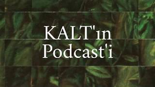 KALT'ın Podcast'i - 6. Bölüm: İyi Yolculuklar