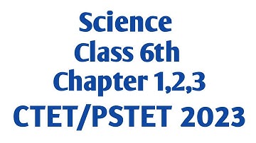PSTET Science Class 6th Part 1 (Chapter 1,2,3)