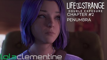 Life is Strange: Double Exposure - Chapter #2 - Penumbra