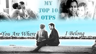multicouples || You are where I belong [top 10 OTPs]