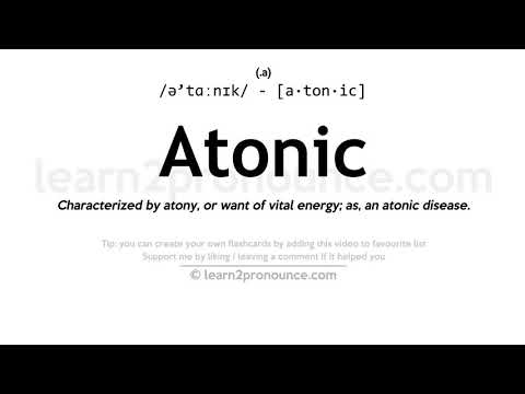 Pronunciation of Atonic | Definition of Atonic