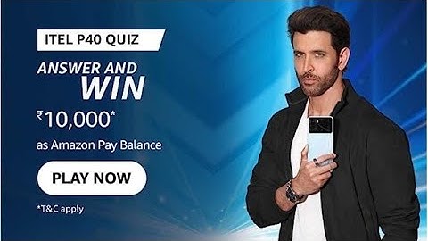 Amazon ITEL P40 Quiz Answer Today I Amazon Quiz Today IMarch 30, 2023