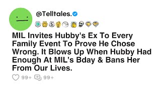 MIL Invites Hubby's Ex To Every Family Event To Prove He Chose Wrong. It Blows Up When Hubby Had...