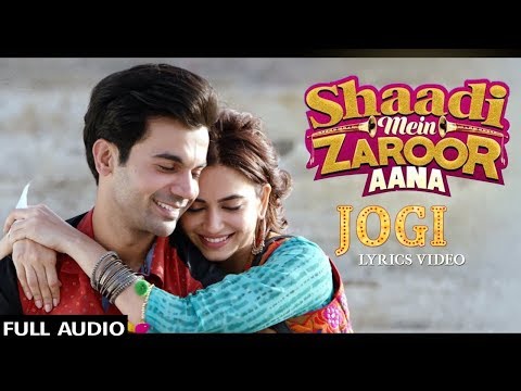 Jogi - Lyrical |Shaadi Mein Zaroor Aana |Rajkummar Rao,Kriti K|Arko ft Yasser Desai,Aakanksha Sharma