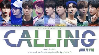 I-LAND (아이랜드) - 'Calling (Run To You)' Lyrics (Color Coded_Han_Rom_Eng)