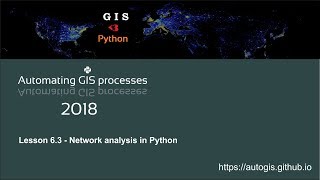 AutoGIS Lesson 6.3 (2018) - Network analysis in Python