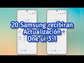 20 móviles Samsung recibirán la actualización de One UI 3.1