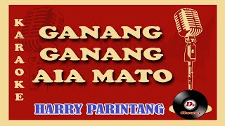 Ganang Ganang Aia Mato (Karaoke Minang) ~ Harry Parintang