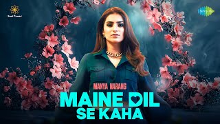 Download Lagu Maine Dil Se Kaha | Music Video | Manya Narang | Neil-Niraj | Dhrriti Saharan | Cover Song MP3 Download Lagu Maine Dil Se Kaha | Music Video | Manya Narang | Neil-Niraj | Dhrriti Saharan | Cover Song MP3