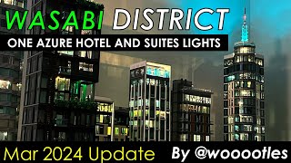 Wasabi District Mar 2024 Update  One Azure Lights Redefines the Night Skyline!