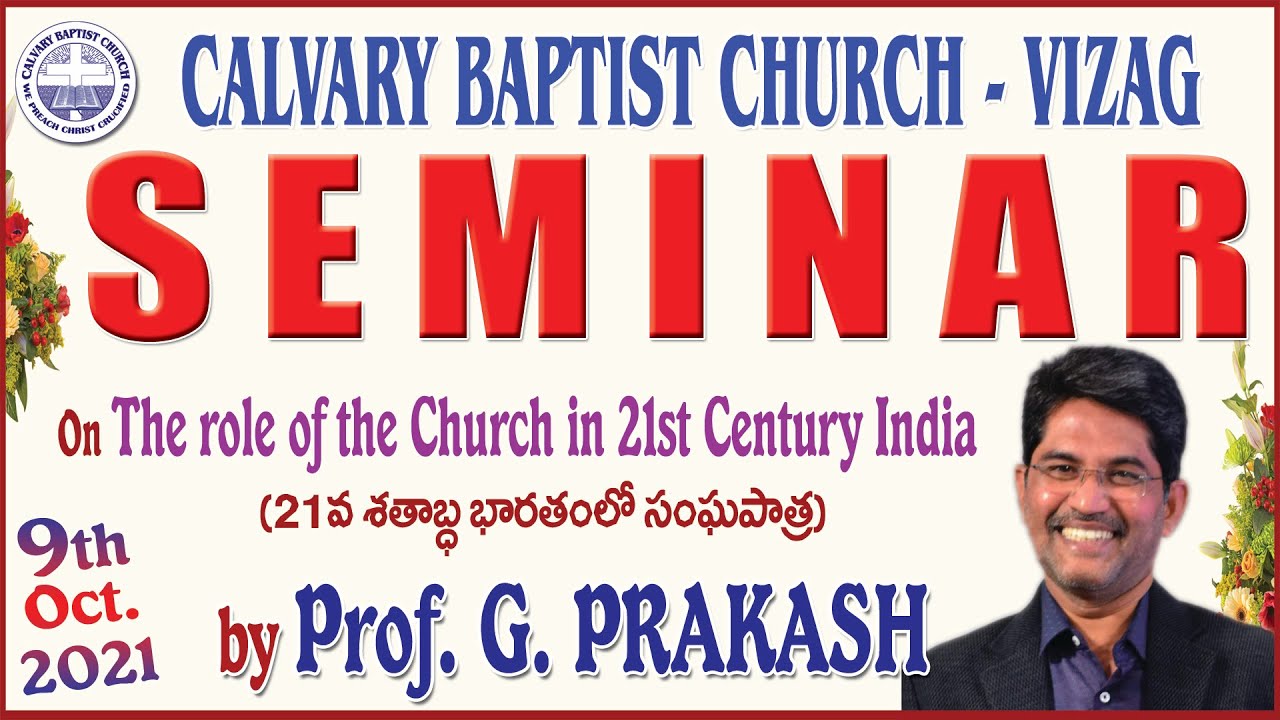 CALVARY BAPTIST CHURCH - SEMINAR 1st SESSION by Prof. G. PRAKASH - 09-10-2021