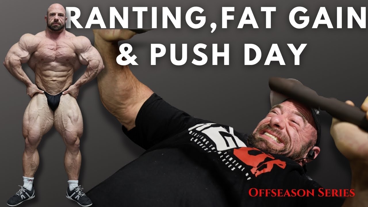 Routine Ranting and Fat Gain // Push Day // Offseason Series: Episode 2