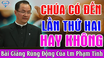 CHÚA CÓ ĐẾN HAY KHÔNG - Bài Giảng Rung Động Của Lm Phạm Tĩnh | Kênh Công Giáo