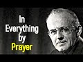 In Everything by Prayer - A. W. Tozer Sermon