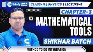Class 11 Physics Chapter 3 Mathematical Tools Lecture 5 Method to Do Integration