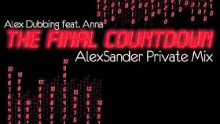 Alex Dubbing feat. Anna - The Final Countdown (AlexSander Private Mix)