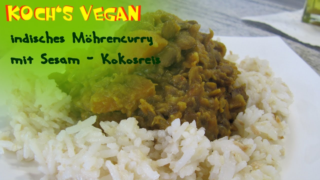 Möhrencurry mit Sesam-Kokosreis-Indisches Curry - vegetarisches Curry ...