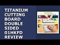 Titanium Cutting Board Double Sided Food Grade, Pure Titanium/PP Review (2026) - Honest Overview