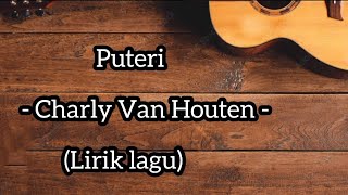 Puteri - Charly Van Houten - COVER IKLIM - (Lirik lagu)