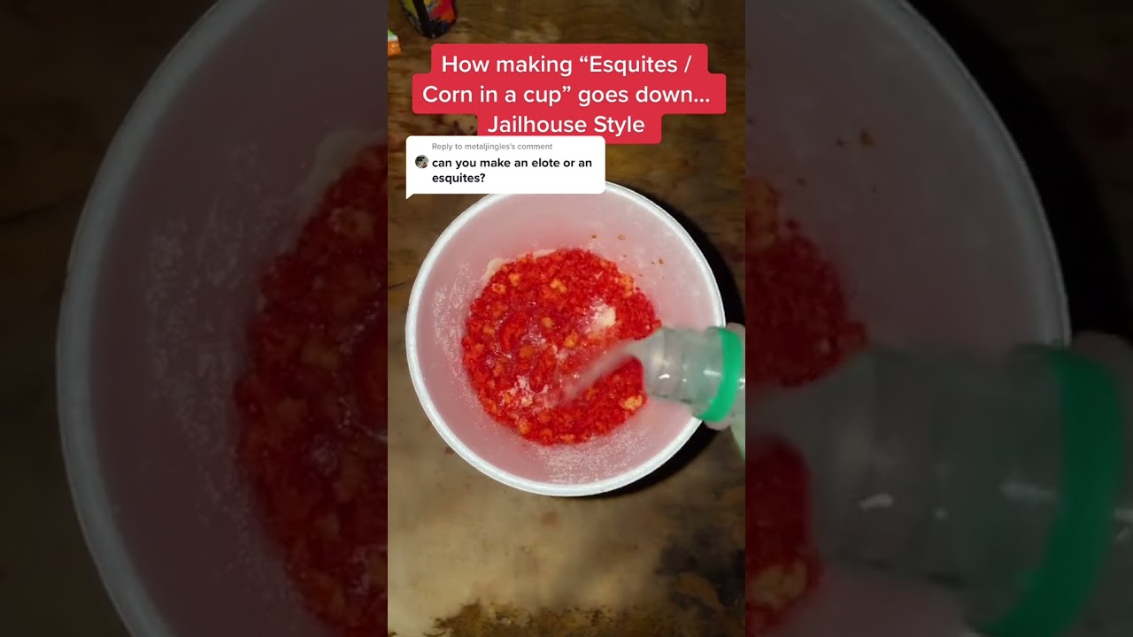 Esquites! - Jailhouse Style! 