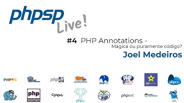 PHPSP Live! #4 - PHP Annotations - Mágica ou puramente código?