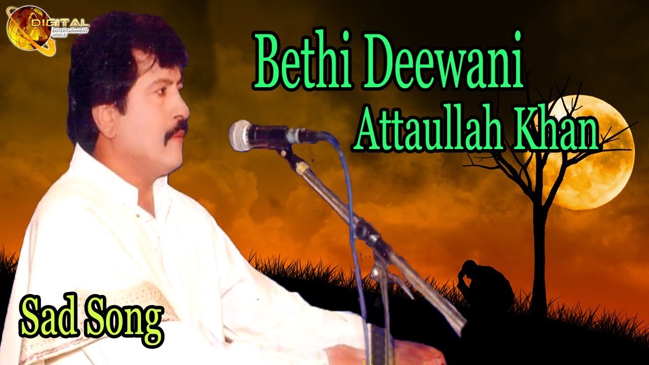 Bethi Deewani  Audio Visual  Superhit  Attaullah Khan Esakhelvi