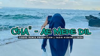 Download lagu CHA' - AE MERE DIL (YH EDIT) ✅