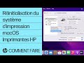 Comment réinitialiser le système d'impression sous macOS | Imprimantes HP | HP Support