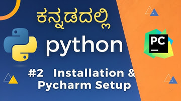 #2 Learn Python in Kannada - Python Installation and PyCharm IDE Download & Setup