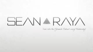 #001 || Sean Raya presents Pyramids Podcast - Progressive/Deep House/Techno Mixes