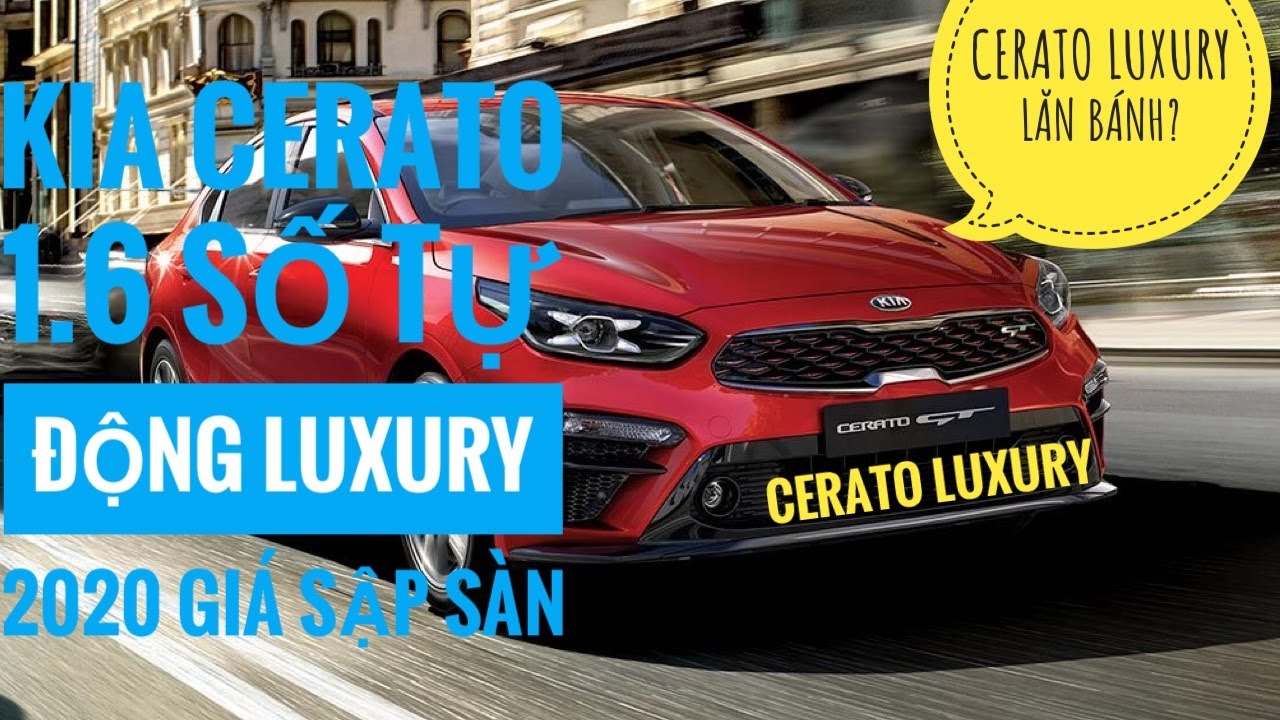 Kia Cerato 2020 1.6 AT Luxury số tự động |Giá xe + lăn bánh? - YouTube