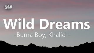 Burna Boy - Wild Dreams feat. Khalid ( Lyrics )