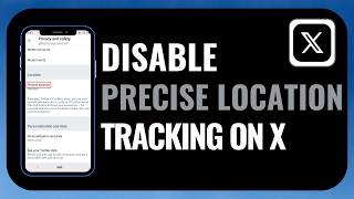 How to Disable “Precise Location” Tracking on X Twitter !