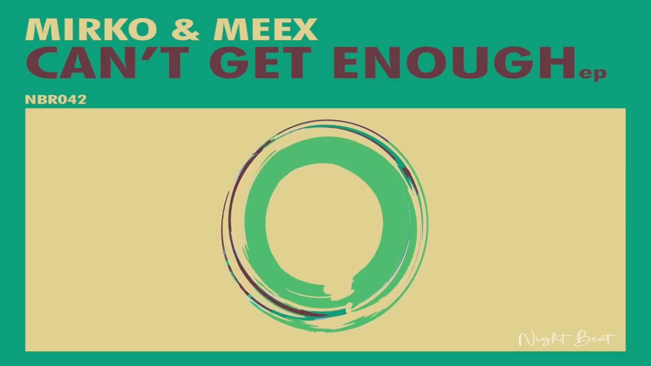 Watch Mirko & Meex - Can't Get Enough (Extended Mix) on YouTube Watch Mirko & Meex - Can't Get Enough (Extended Mix) on YouTube