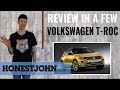 Car review in a few | Volkswagen T-Roc 2018 - watch this before you buy that Tiguan...