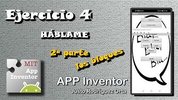 App Inventor Básico - Ejercicio 4 - 2ª Parte: Háblame