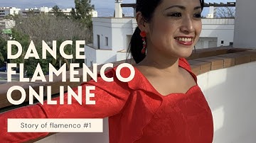 Dance flamenco online an introduction to authentic flamenco | story of flamenco #1