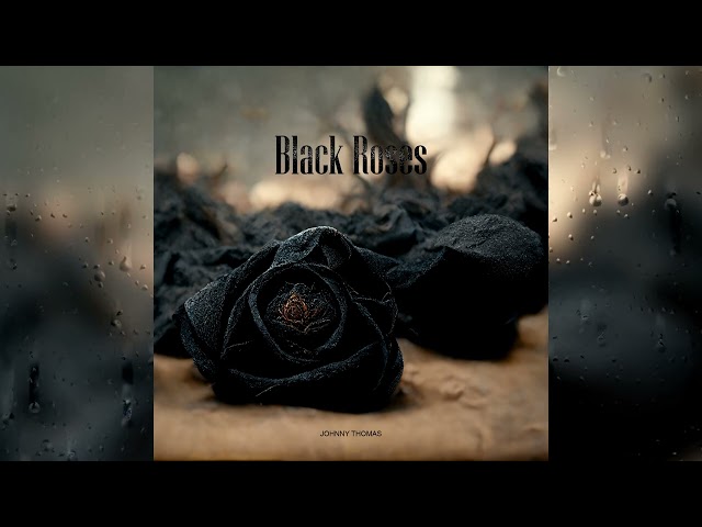 Black Roses by Johnny Thomas | Sad Movie Soundtrack for Strings class=